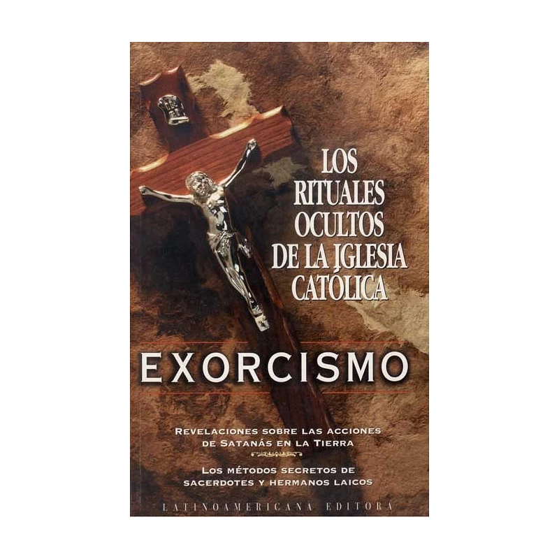 Rituales Ocultos Catolicos de Exorcismo